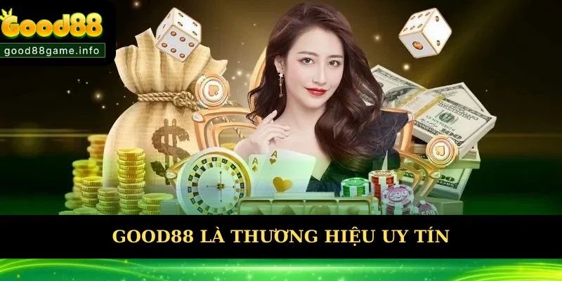 Good88 là thương hiệu uy tín được nhiều người tin chọn Good88 là thương hiệu uy tín được nhiều người tin chọn