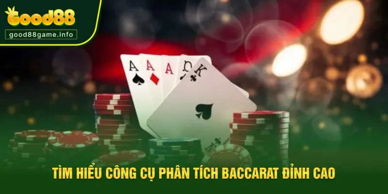 Tìm hiểu công cụ phân tích Baccarat đỉnh cao