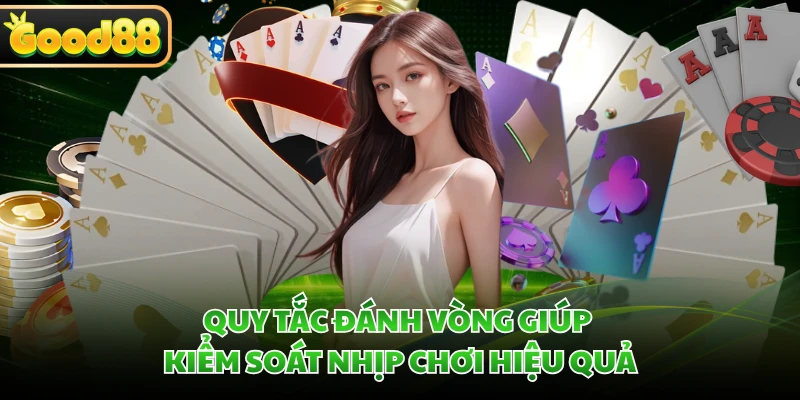 Tiến Lên Miền Nam GOOD88 - Luật Chơi Đơn Giản Với 52 Lá Bài 2 Quy tắc đánh vòng giúp kiểm soát nhịp chơi hiệu quả