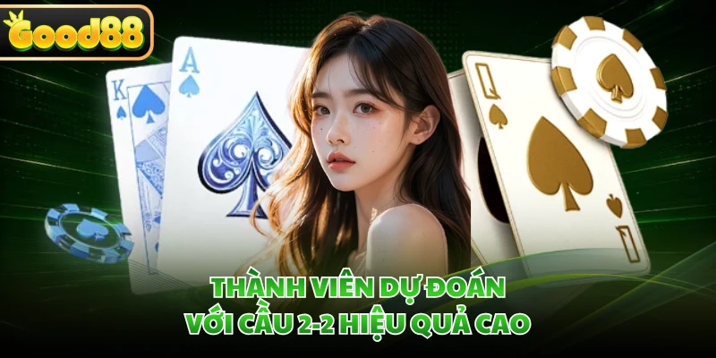 Baccarat GOOD88 - Săn Thưởng Cao Cùng Game Bài Kinh Điển 4 Thành viên dự đoán với cầu 2-2 hiệu quả cao